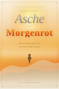 Zwischen Asche und Morgenrot [E-Book]